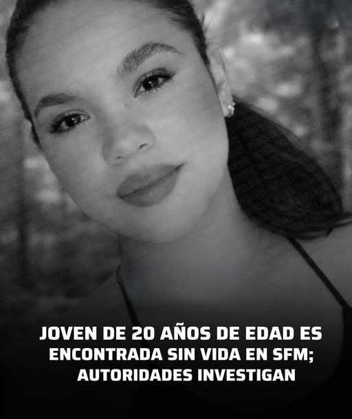 Joven de 20 años es encontrada muerta en San Francisco de Macoris, autoridades investigan