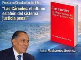 Radhamés Jiménez pondrá en circulación en San Pedro de Macorís este viernes su libro, “Las cárceles, el último eslabón del Sistema de Justicia Penal”